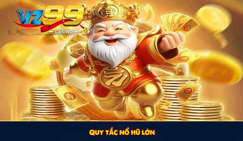Quy tắc nổ hũ lớn